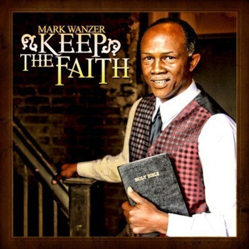 Wanzer, Mark: Keep the Faith