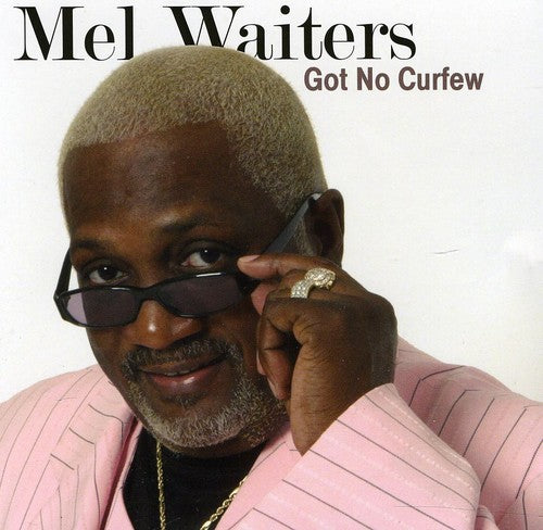 Waiters, Mel: Got No Curfew