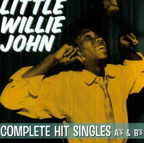 Little Willie John: Complete Hit Singles A's & B's