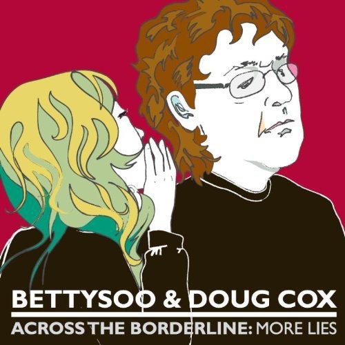 Soo, Betty & Doug Cox: Across the Borderline: More Lies