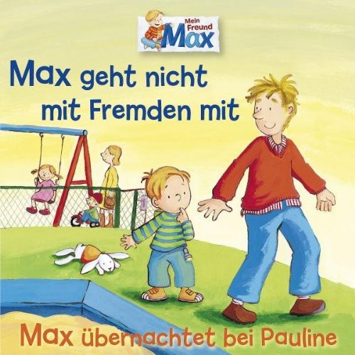 Pauline, Max Ubernachtet: Max 02: Max Geht Nicht Mit Fremden