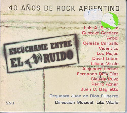 Escuchame Entre El Ruido-40 Anos De Rock Argentino: Escuchame Entre El Ruido-40 Anos de Rock Argentino
