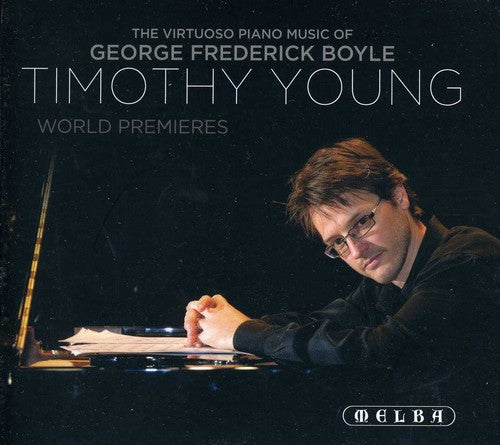 Young, Timothy: Virtuoso Piano Music of George Frederick Boyle