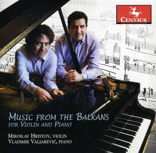 Hristov / Valjarevic / Enescu / Zadejo: Music from the Balkans for Violin & Piano