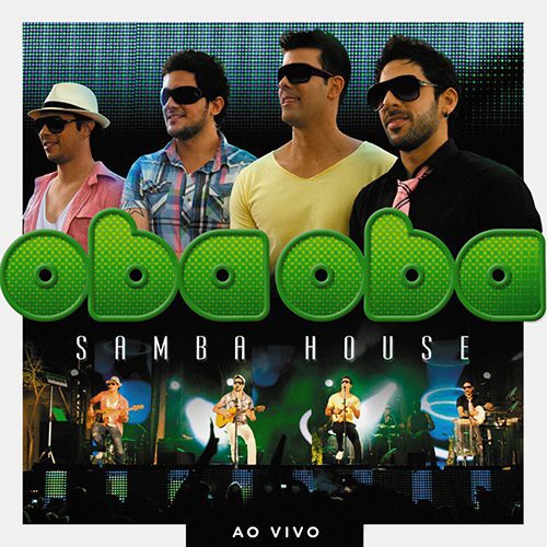 Oba Oba Samba House Ao Vivo: Oba Oba Samba House Ao Vivo