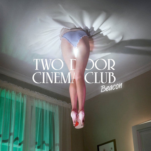 Two Door Cinema Club: Beacon (Deluxe)