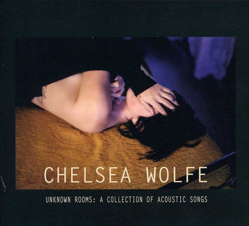 Wolfe, Chelsea: Unknown Rooms: A Collection of Acoustic Songs