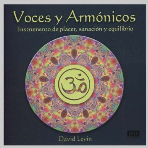 Levin, David: Voces y Armonicos-Instrumento de Placer Sanacion y