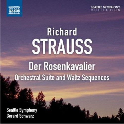 Strauss / Seattle Symphony / Schwarz: Der Rosenkavalier