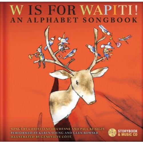 Young, Karen/Bowser, Glen: W Is for Wapiti An Alphabet S