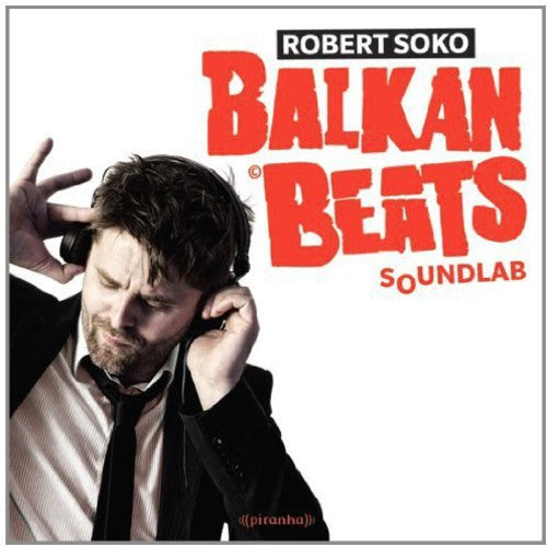 Soko, Robert: Balkanbeats Soundlab