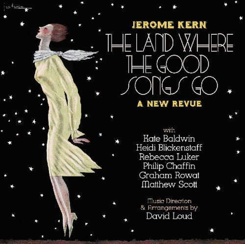 Kern, Jerome: Jerome Kern: The Land Where The Good Songs Go
