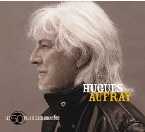 Aufray, Hugues: Les 50 Plus Belles Chansons