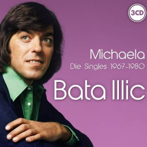 Illic, Bata: Michaela Die Singles 1967-80