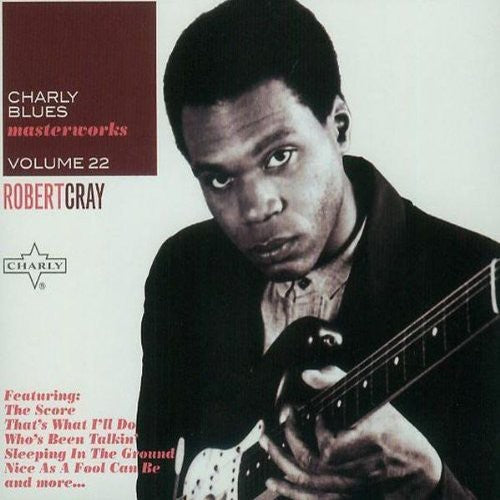 Cray, Robert: Vol. 22-Charly Blues Masterworks