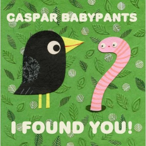 Caspar Babypants: I Found You!