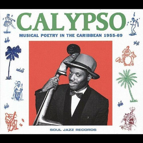 Soul Jazz Records Presents: Calypso: Musical Poetry in Thecaribbean 1955-69