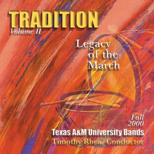 Texas a&M University Bands: Tradition 2: Legacy