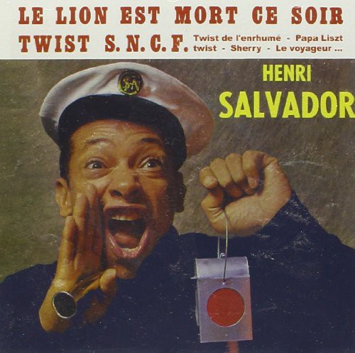 Salvador, Henri: Le Lion Est Mort Ce Soir Twist SNCF