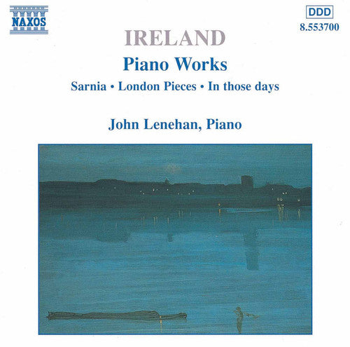 Ireland, John / Lenehan: Piano Works 1