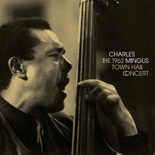 Mingus, Charles: 1962 Town Hall Concert