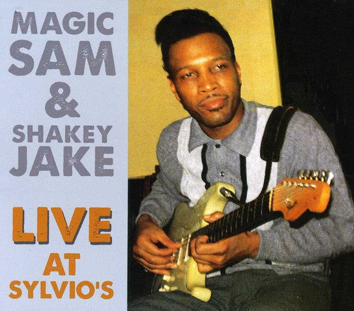 Magic Sam: Magic Sam and Shakey Jake Live At Sylvio's