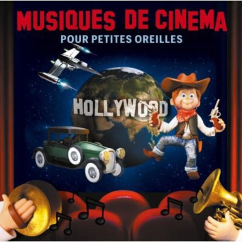 Musiques De Cinema Pour Petites Oreilles: Musiques de Cinema Pour Petites Oreilles