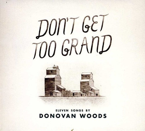 Woods, Donovan: Don't Get Too Grand