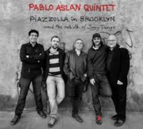 Aslan, Pablo: Piazzolla in Brooklyn