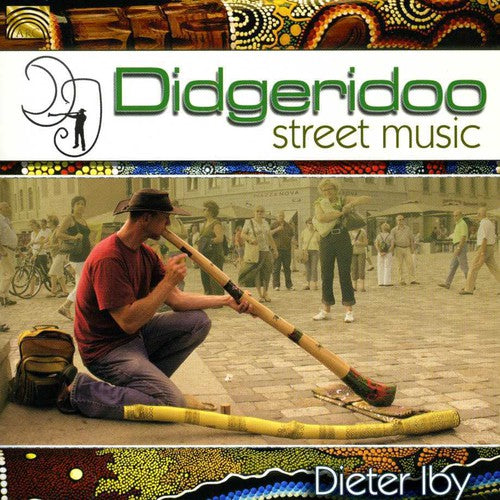 Iby, Dieter: Didgeridoo Street Music