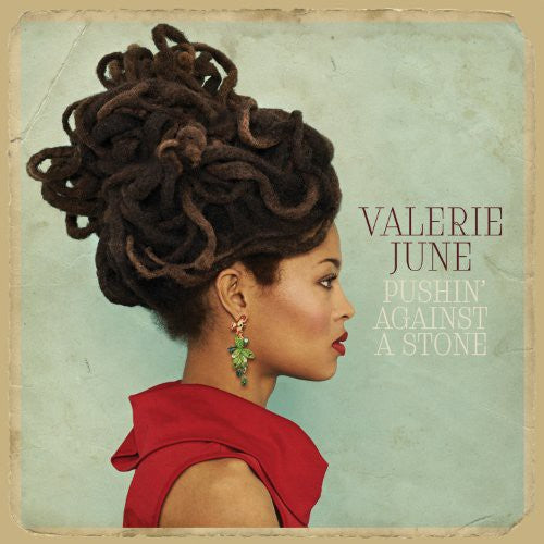 June, Valerie: Pushin Against a Stone