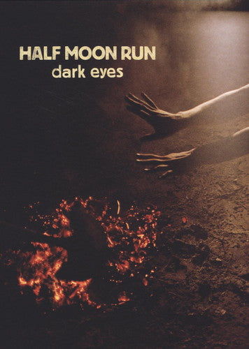 Half Moon Run: Dark Eyes