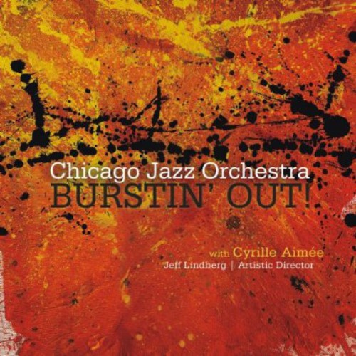 Chicago Jazz Orchestra with Aimee, Cyrille: Burstin' Out