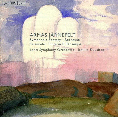 Jarnefelt / Lahti Symphony Orch / Kuusisto: Orchestral Works