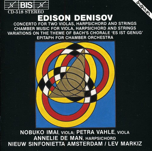 Denisov / Markis / Sinfonietta Amsterdam: Concerto for 2 Violas, Harpsichord & Strings