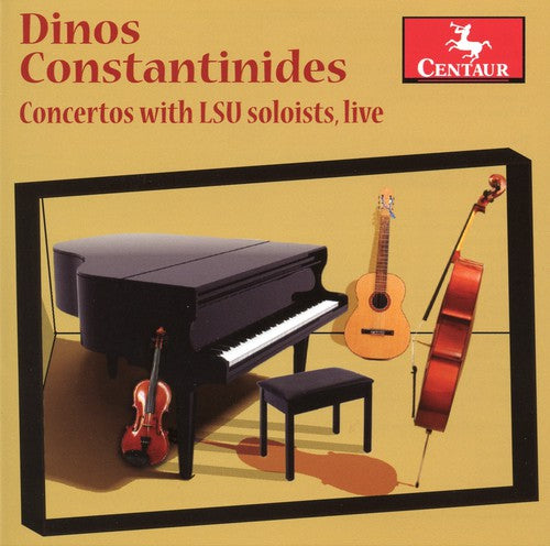 Constantinides, Dinos: Concertos with Lsu Soloists Live