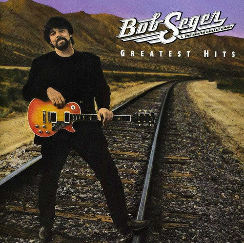 Seger, Bob & the Silver Bullet Band: Greatest Hits