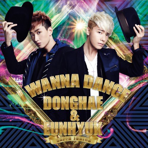 Donghae & Eunhyuk (Super Junior): I Wanna Dance