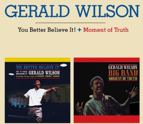 Wilson, Gerald: You Better Believe It / Moment of Truth
