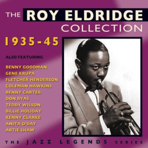 Eldridge, Roy: Roy Eldridge Collection 1935-45