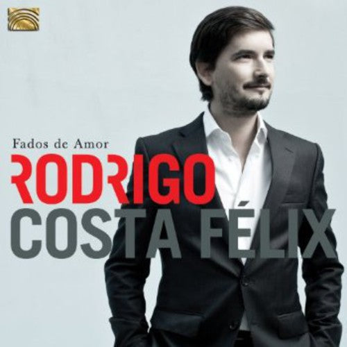 Costa Felix, Rodrigo: Fados de Amor