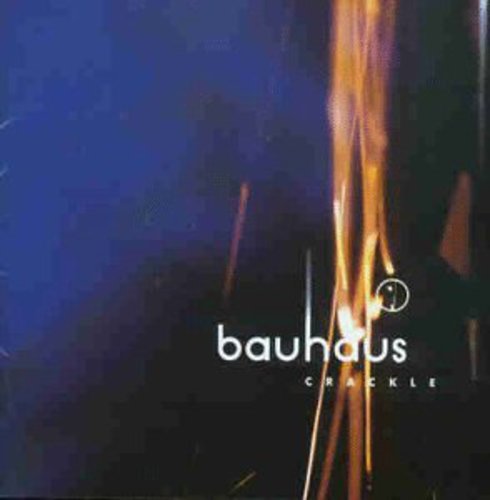 Bauhaus: Crackle: Best of Bauhaus