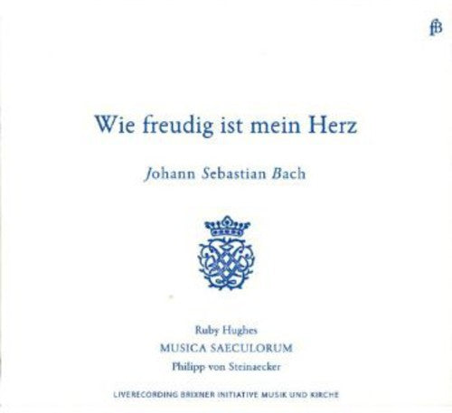 Bach / Hughes / Musica Saeculorum: How Joyful Is My Heart