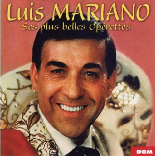 Mariano, Luis: Ses Plus Belle Operettes
