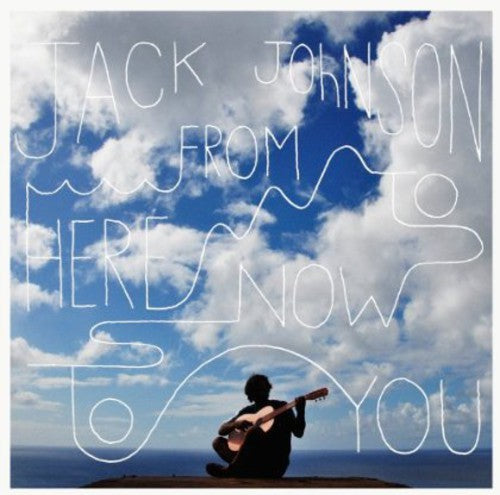 Johnson, Jack: From Here to Now to You
