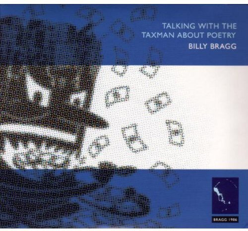 Bragg, Billy: Talking with the Taxman About Poetry