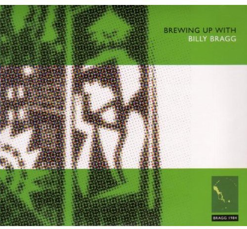 Bragg, Billy: Brewing Up