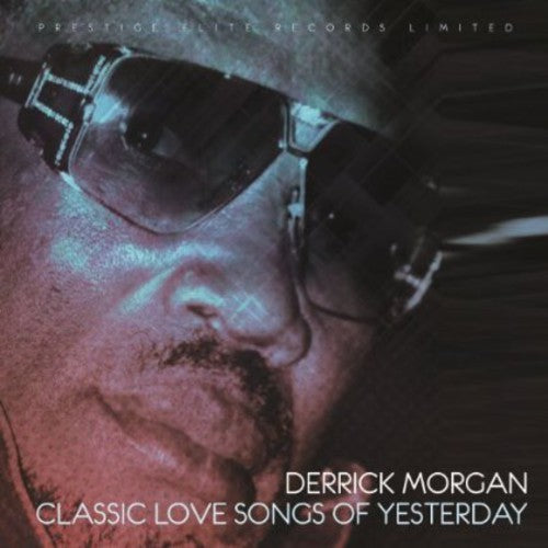 Morgan, Derrick: Classic Love Songs of Yesterday