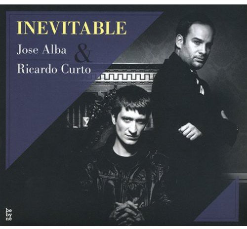 Alba, Jose & Curto, Ricardo: Inevitable