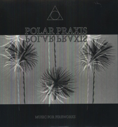 Polar Praxis: Music for Fireworks